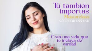 Masterclass: Tú también importas